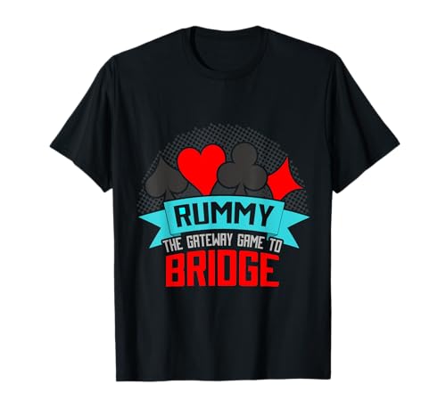 Rummy The Gateway Game To Bridge Juego de cartas divertido juego de azar Camiseta
