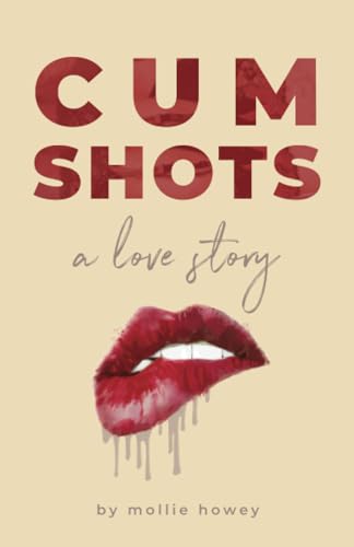 Cum Shots: a love story