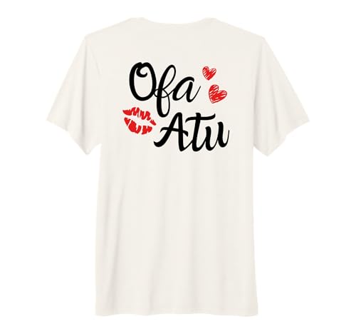 Ofa Atu – I Love You in Tongan Language Pharse Valentines T-Shirt Haut de Gamme
