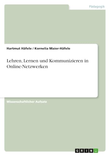 Lehren, Lernen und Kommunizieren in Online-Netzwerken (German Edition)