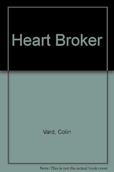 Paperback The heart broker: A dramatic and distinctly terrifying story! Book