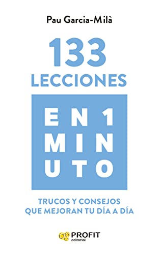  133 lecciones en 1 minuto / 133 One-Minute Lessons: Trucos Y Consejos Que Mejoran Tu Dia a Dia