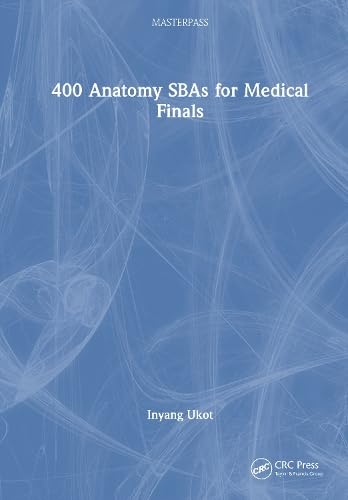 400 Anatomy SBAs for Medical Finals (MasterPass)