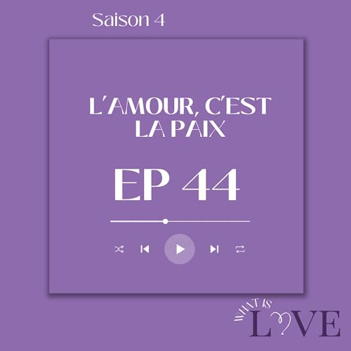 44. L'amour, c'est la paix Podcast Por  arte de portada