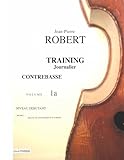 contrebasse 1/2  CONTREBASSE TRAINING journalier Volume 1a,: Niveau Débutant : approche des changements de cordes et coups d\'archets