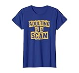 La adultez es una estafa, Humor Divertido y sarcástico para Adultos Adultar Camiseta, Mujer, Azul Real, M