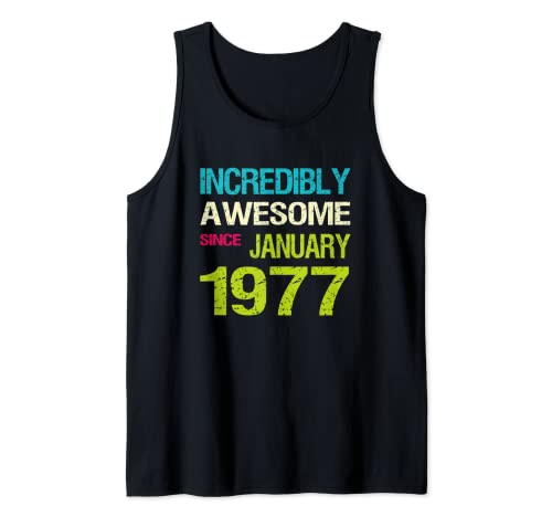 Incredible Awesome Since January 1977 Birthday Tank Top