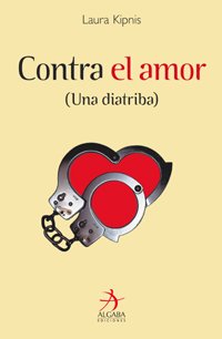 Contra el amor: (Un diatriba) (Mujeres)