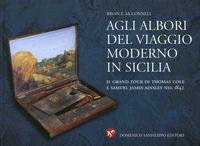 Agli albori del viaggio moderno in Sicilia. Il grand tour di Thomas Cole e Samuel James Ainsley nel 1842. 8885127681 Book Cover