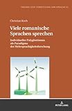 Viele romanische Sprachen sprechen: Individueller Polyglottismus als Paradigma der Mehrsprachigkeitsforschung (Theorie und Vermittlung der Sprache, Band 62)