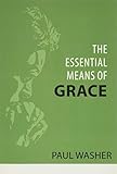 The Essential Means of Grace