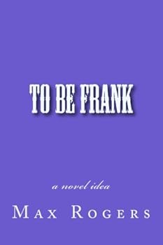 Paperback To Be Frank: a novel idea Book