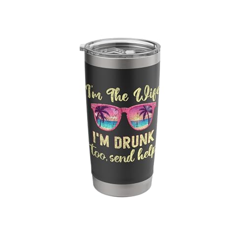 I'm The Wife I'm Drunk Too Matching Couples Funny Drinking Stainless Steel Insulated Tumbler