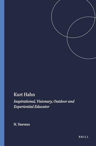 Kurt Hahn: Inspirational, Visionary, Outdoor And Experiential Educator