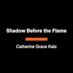 Shadow Before the Flame Audiolibro Por Catherine Grace Katz arte de portada