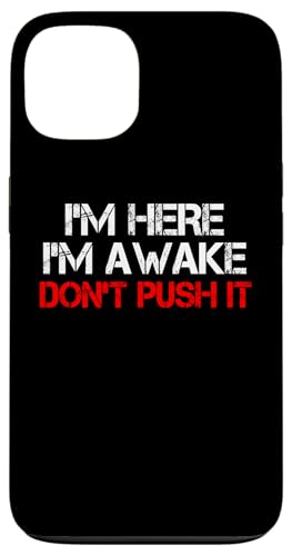 I'm Here Awake Don't Push It ���[���A �ʔ��� ����Ȍ��t �X�}�z�P�[�X iPhone 13 �p