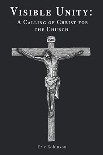 Visible Unity: A Calling of Christ for the Church