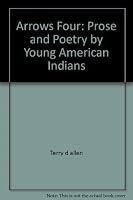 Arrows Four: Prose and Poetry by Young American Indians 0671478354 Book Cover
