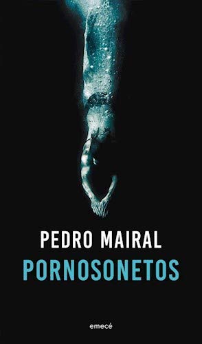Pornosonetos / Pedro Mairal.