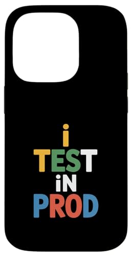 I Test In PROD Funny Saying Developer ���[���A �X�}�z�P�[�X iPhone 14 Pro �p