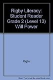 Rigby Literacy: Student Reader Grade 2 (Level 13) Will Power