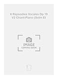 6 rapsodies vocales op 19 v2 chant-piano (solm et chant