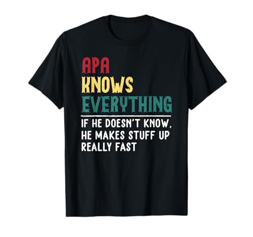 Funny Apa know Everything Father's day gift for Grandpa Apa T-Shirt