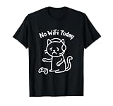 Funny Sad Cat Meme No WiFi Today No Internet Offline T-Shirt