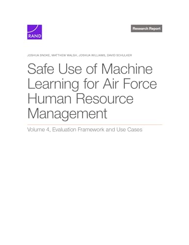 Safe Use of Machine Learning for Air Force Human Resource Management: Volume 4, Evaluation Framework and Use Cases