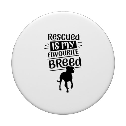 Rescued Is My Favourite Breed Rescuing Dog Rescue Dogs PopSockets Swappable PopGrip, Black - Image 3