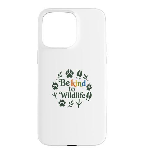 Be Kind To Wildlife Nature Animal Lover �X�}�z�P�[�X iPhone 15 Pro Max �p