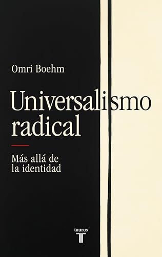 Universalismo radical: Más allá de la identidad (Spanish Edition)