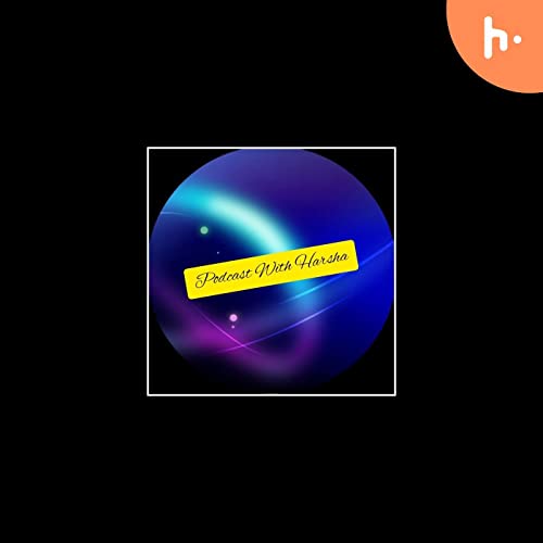 PODCAST WITH HARSHA copertina