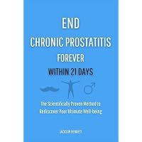 END CHRONIC PROSTATITIS FOREVER WITHIN 21 DAYS