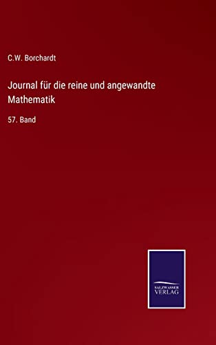 Journal für die reine und angewandte Mathematik: 57. Band (German Edition)