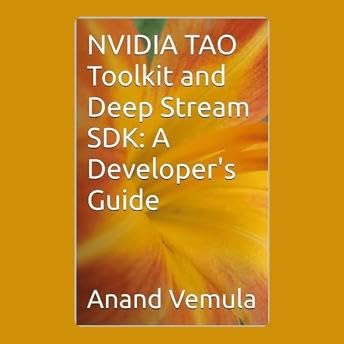 NVIDIA TAO Toolkit and Deep Stream SDK: A Developer's Guide - Anand Vemula Podcast Por  arte de portada