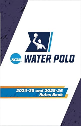 2026 College Water Polo Official Rules & Interpretations Book | National Collegiate Athletic Association