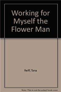 Paperback Working for Myself the Flower Man Book