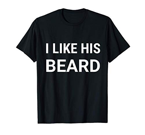 I Like His Beard, Funny Couples Gifts For Him Her Set T-Shirt