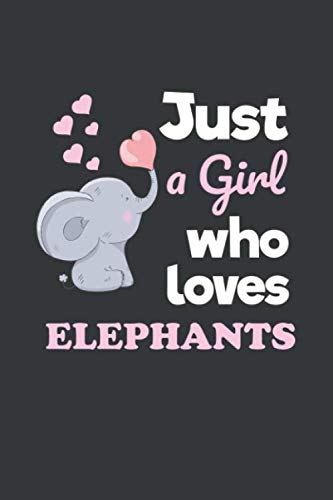 Just a Girl Who Loves Elephants: 6x9 Inch Journal Diary Notebook 110 Blank Lined Pages Elephant Lover