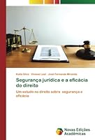 Segurança jurídica e a eficácia do direito: Um estudo no direito sobre segurança e eficácia 3330753269 Book Cover