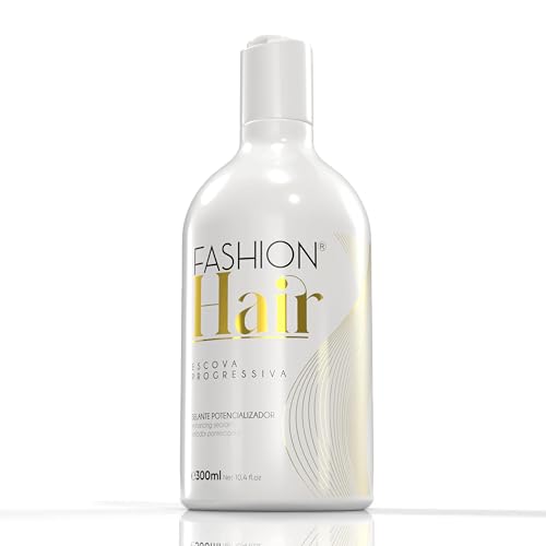 Escova Progressiva Fashion Hair, 300ml, Selante Potencializador, Sem Formol, Para Todos os Tipos de Cabelo
