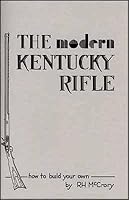 The Modern Kentucky Rifle: How To Build Your Own B000H7LFIM Book Cover