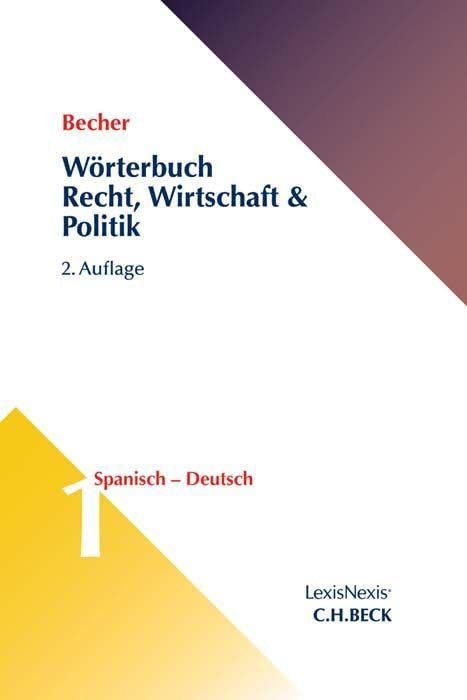 Wörterbuch Recht, Wirtschaft & Politik Band 1: Spanisch - Deutsch: Mit ca. 125.000 Hauptstichworten