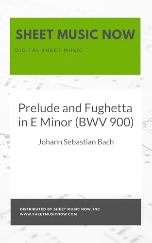 Prelude and Fughetta in E Minor (BWV 900) (English Edition)