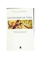 Encontros de Vida: 34 Depoimentos de Pessoas Com Mais de 60 Anos Apaixonadas Pela Vida 8501049417 Book Cover
