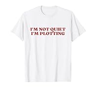 I'm Not Quiet I'm Plotting Y2k Aesthetic Lightweight, Classic fit, Double-needle sleeve and bottom hem