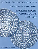 Sylloge of Coins of the British Isles 56: The J. P. Mass Collection: English Short Cross Coins, 1180-1247 (Sylloge of Coins of the British Isles) (Vol 56) 0197262546 Book Cover