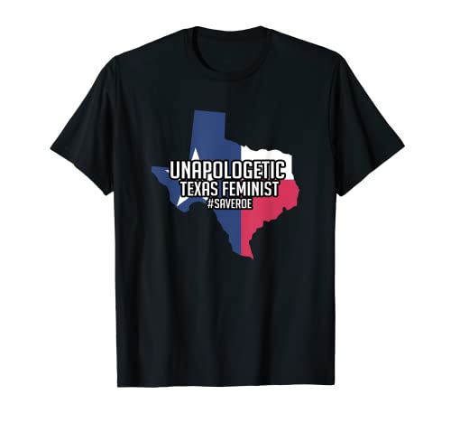Pro-Choice Unapologetic Texas Feministin retten Roe Menschenrechte T-Shirt
