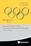 Selected Problems Of The Vietnamese Mathematical Olympiad (1962-2009)